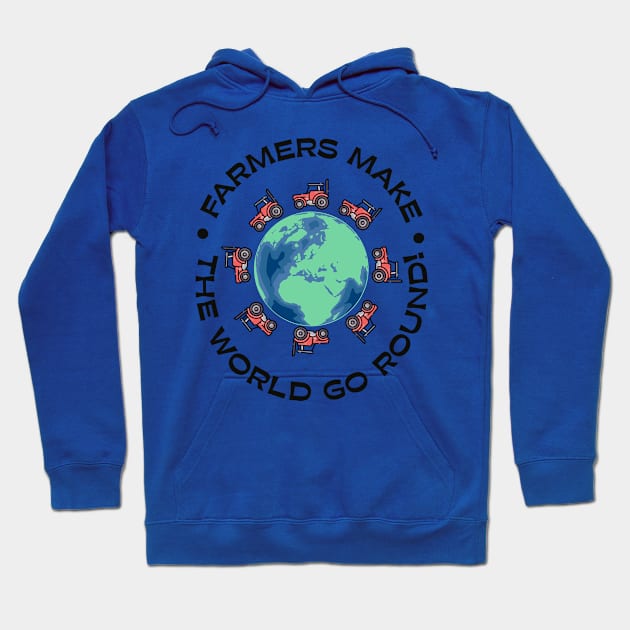 Farmers make the world go round! Hoodie by Animalsrstars